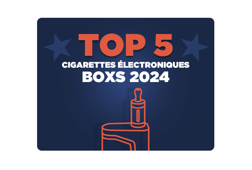 top 5 meilleures e-cigarettes box