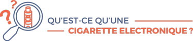 Qu'est ce qu'une cigarette électronique ?