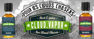 Gamme e liquide Cloud Vapor High End Gamme e liquide Cloud Vapor High End
