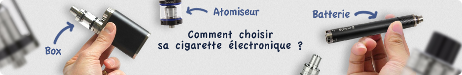 Guide de la cigarette électronique, comment choisir sa cigarette électronique Guide de la cigarette électronique, comment choisir sa cigarette électronique