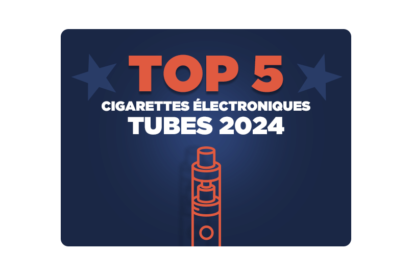 top 5 meilleures e-cigarettes tube