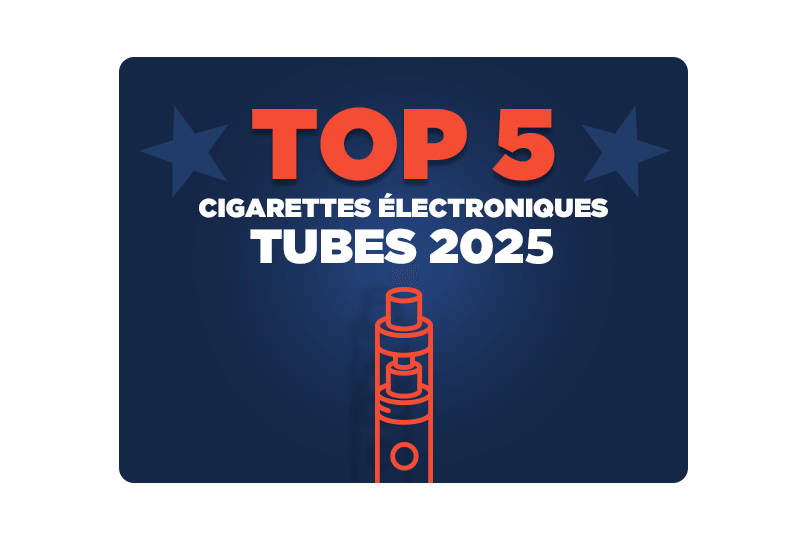 Top 5 cigarettes electroniques tubes